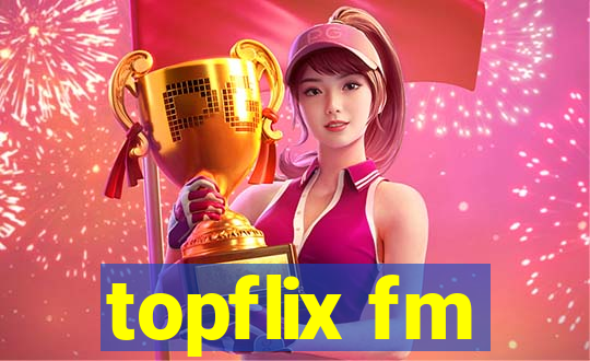 topflix fm